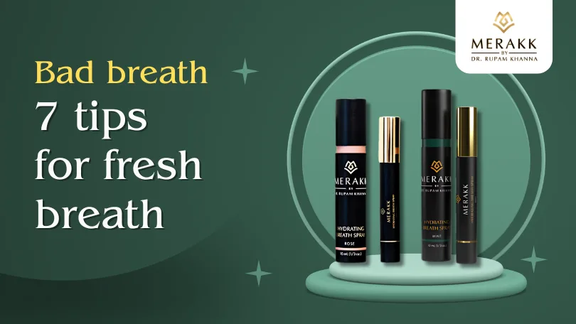 Bad Breath: 7 Tips for Fresh Breath