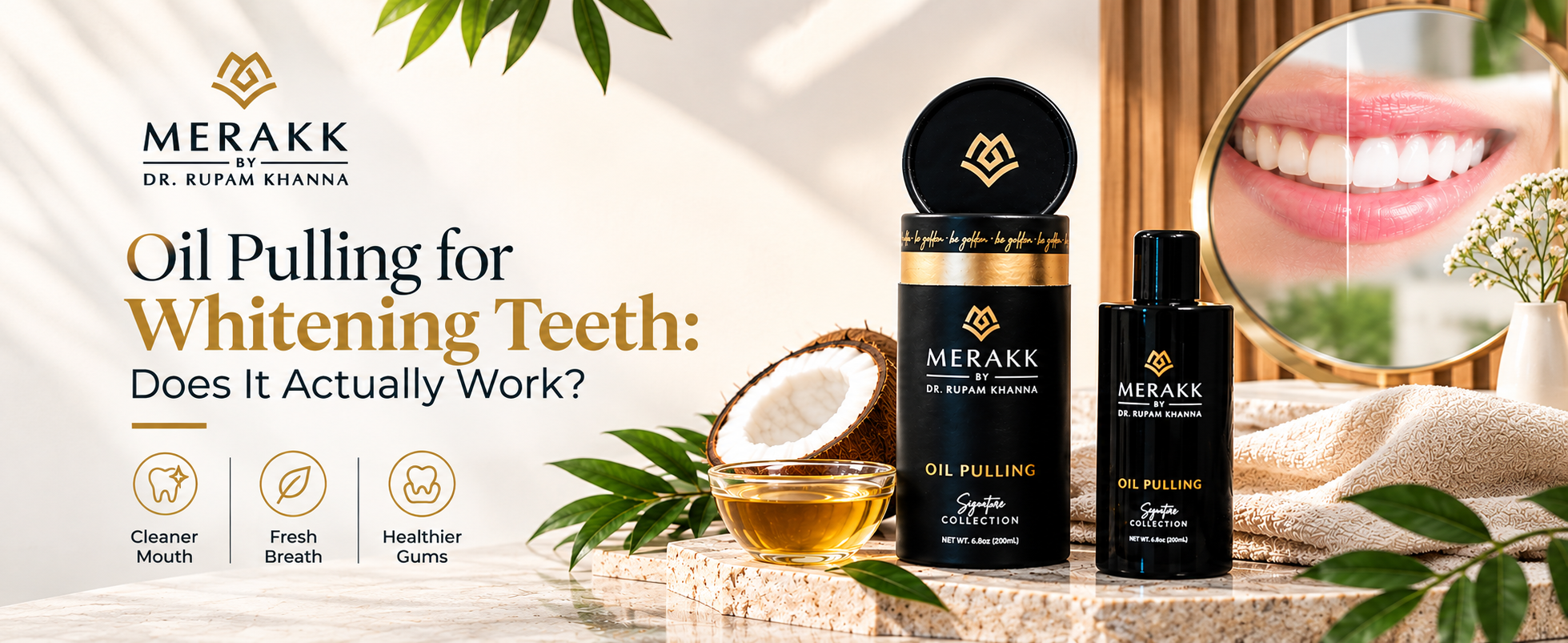 Oil Pulling for Whitening Teeth: Does It Actually Work?