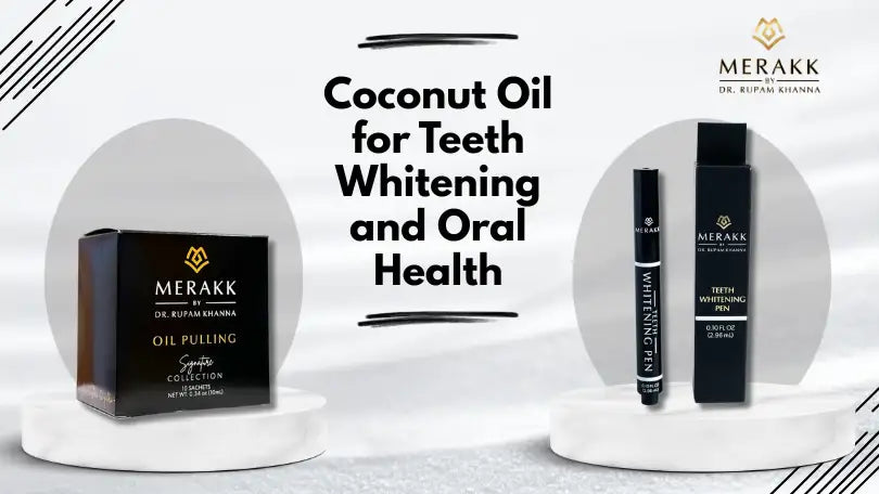 Coconut Oil for Teeth Whitening and Oral Health