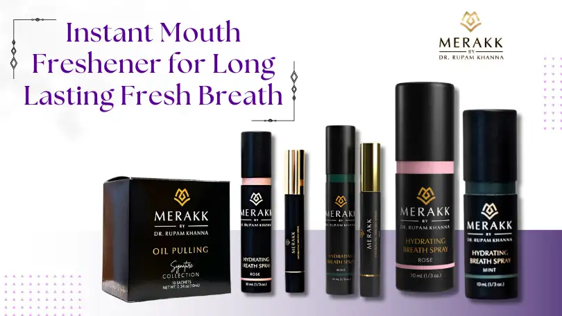 Instant Mouth Freshener for Long Lasting Fresh Breath