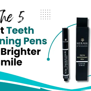 The 5 Best Teeth Whitening Pens for a Brighter Smile