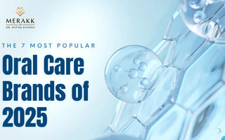 The 7 Most Popular Oral Care Brands of 2025