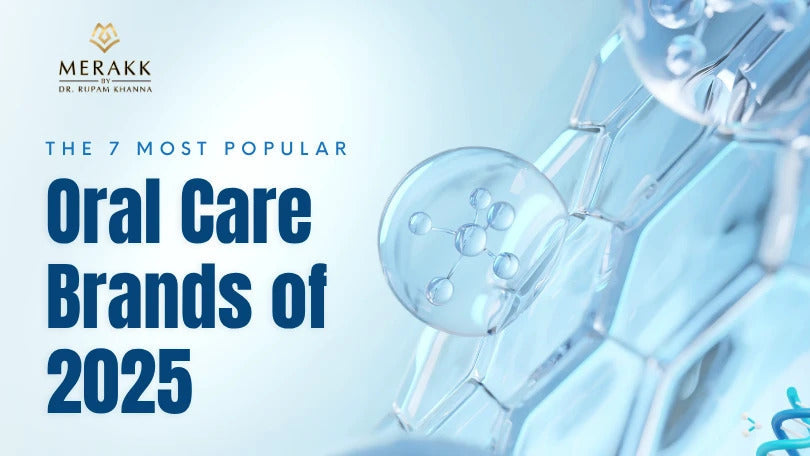 The 7 Most Popular Oral Care Brands of 2025