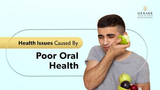 Health Issues Caused By Poor Oral Health